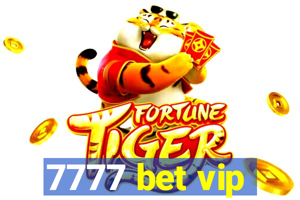 7777 bet vip